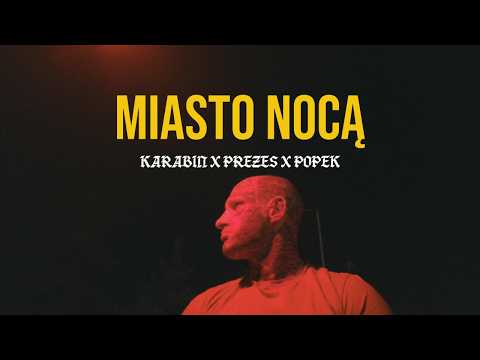 Karabin feat. PREZES x POPEK - MIASTO NOCĄ